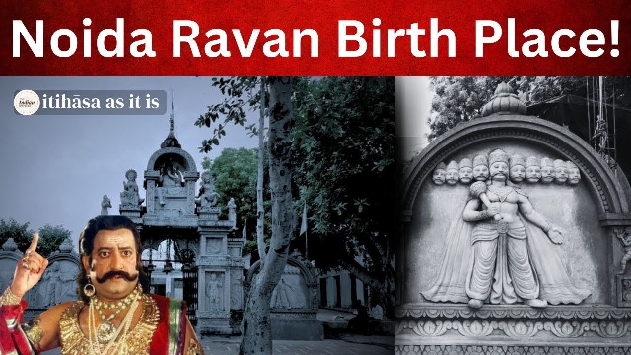 Raavan ka गाँव | History of Raavan Village in Hindi | A Village in Noida | The Indian Archives