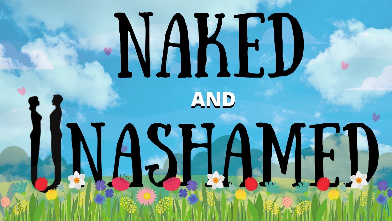 Naked & Unashamed | Genesis 2:25