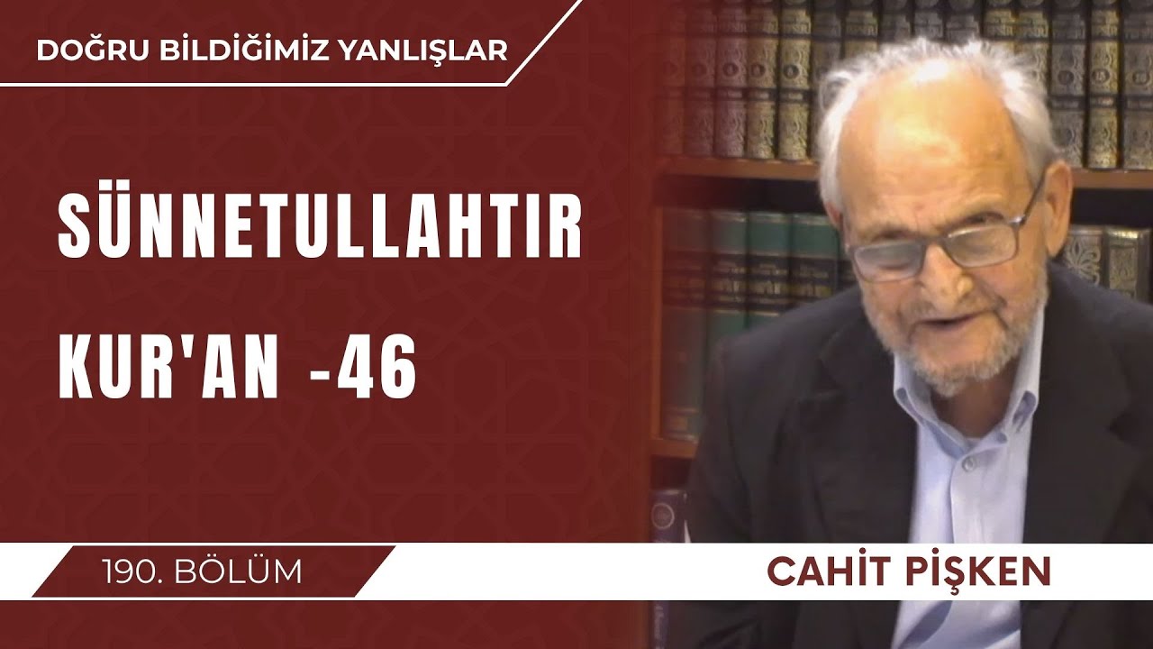 Sünnetullahtır Kur'an -46 | Doğru Bildiğimiz Yanlışlar