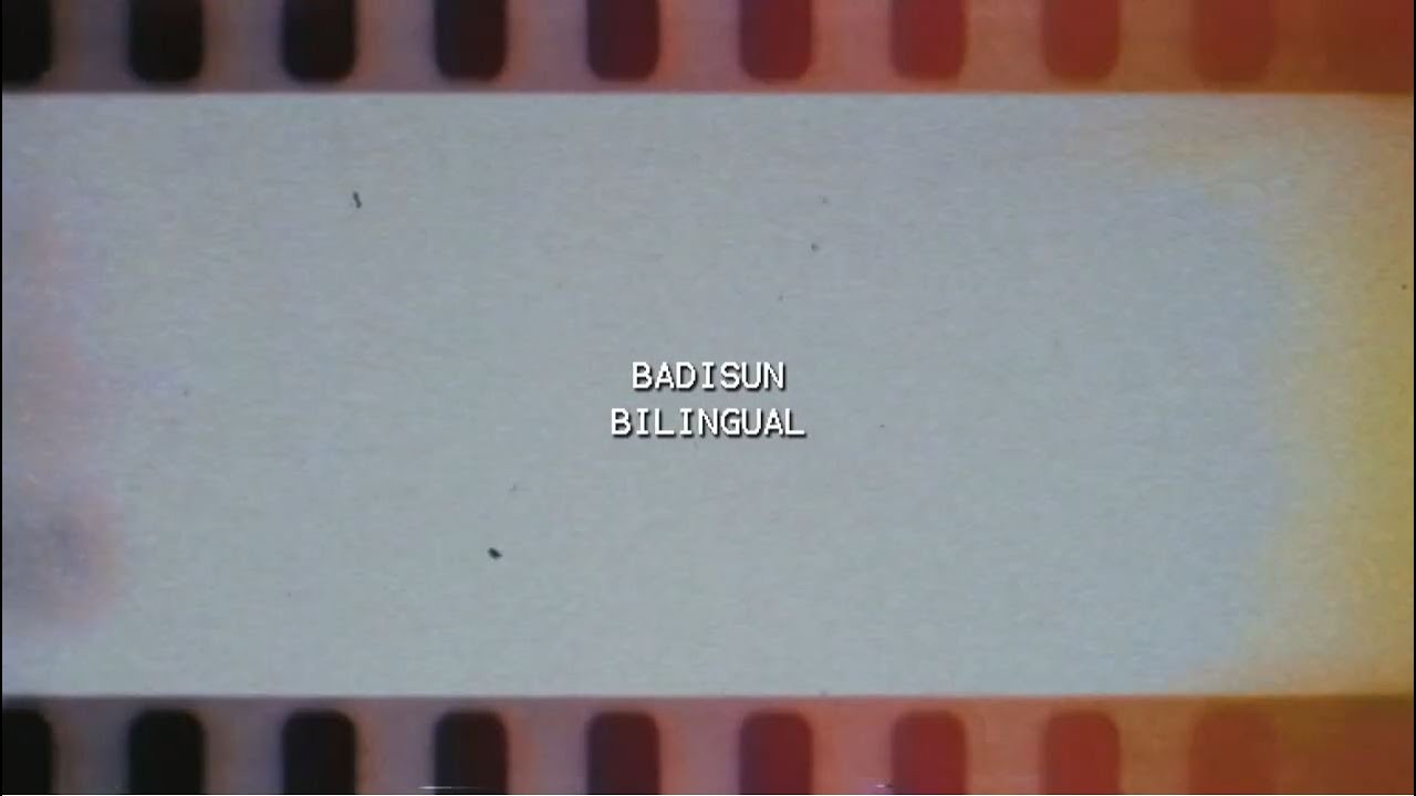 BADiSUN: Bilingual (Lyric Video)