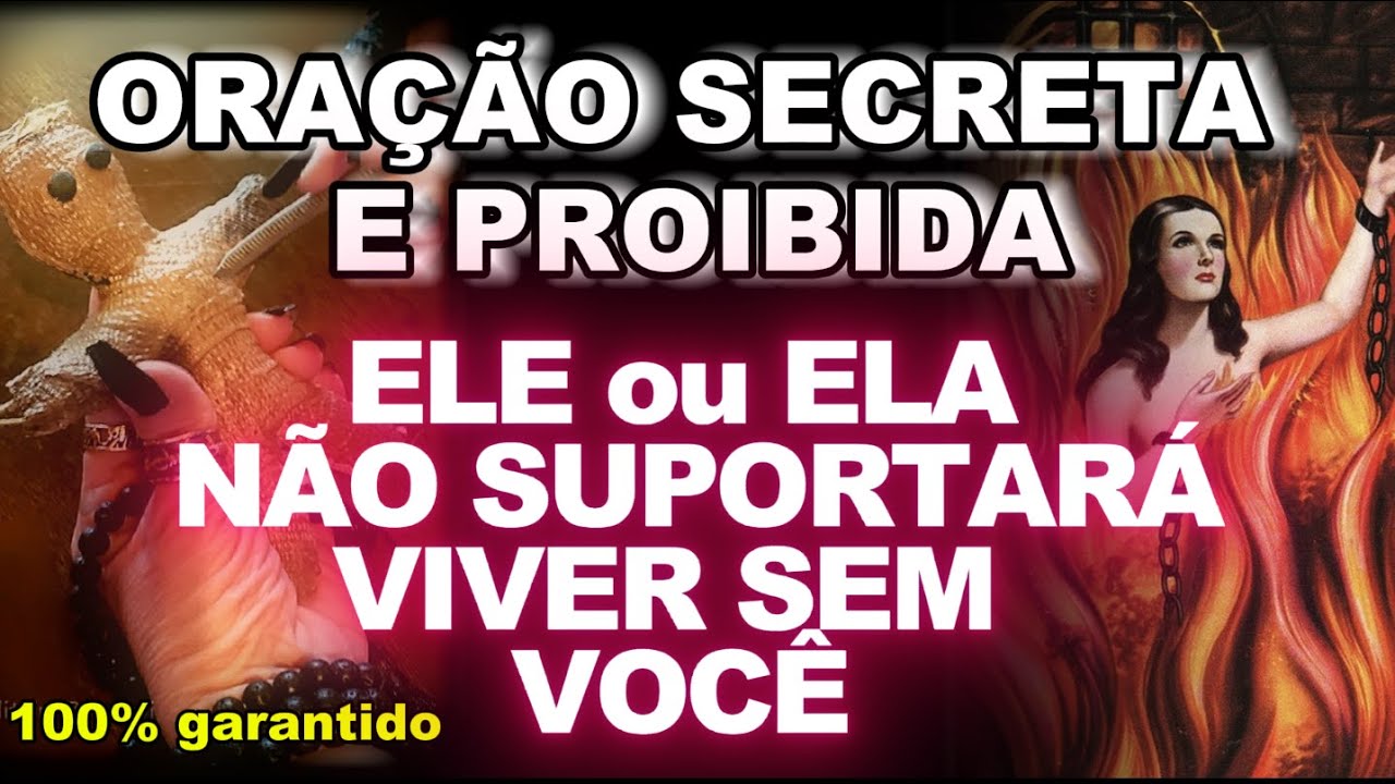 A ORAÇÃO MAIS PODEROSA PERIGOSA DO MUNDO PARA ELE ou ELA VOLTAR HOJE MESMO! INFALÍVEL 100% GARNTIDA!