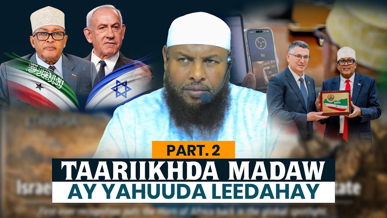 TAARIIKHDA MADAW AY YAHUUDU LEEDAHAY PART 2 SHEEKH MAXAMUUD XALIIKE