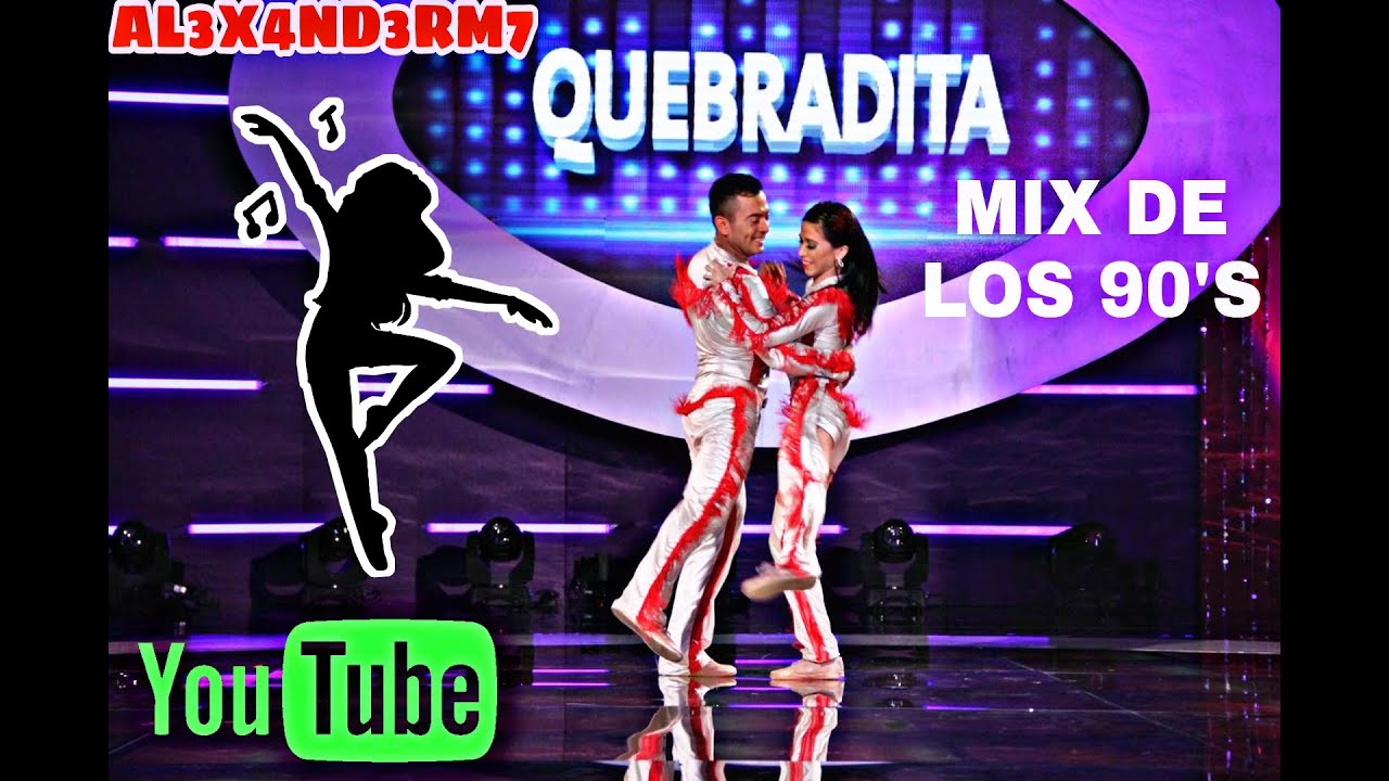 QUEBRADITAS DE LOS 90'S MIX PARA BAILAR VOL 1 🎶🇲🇽