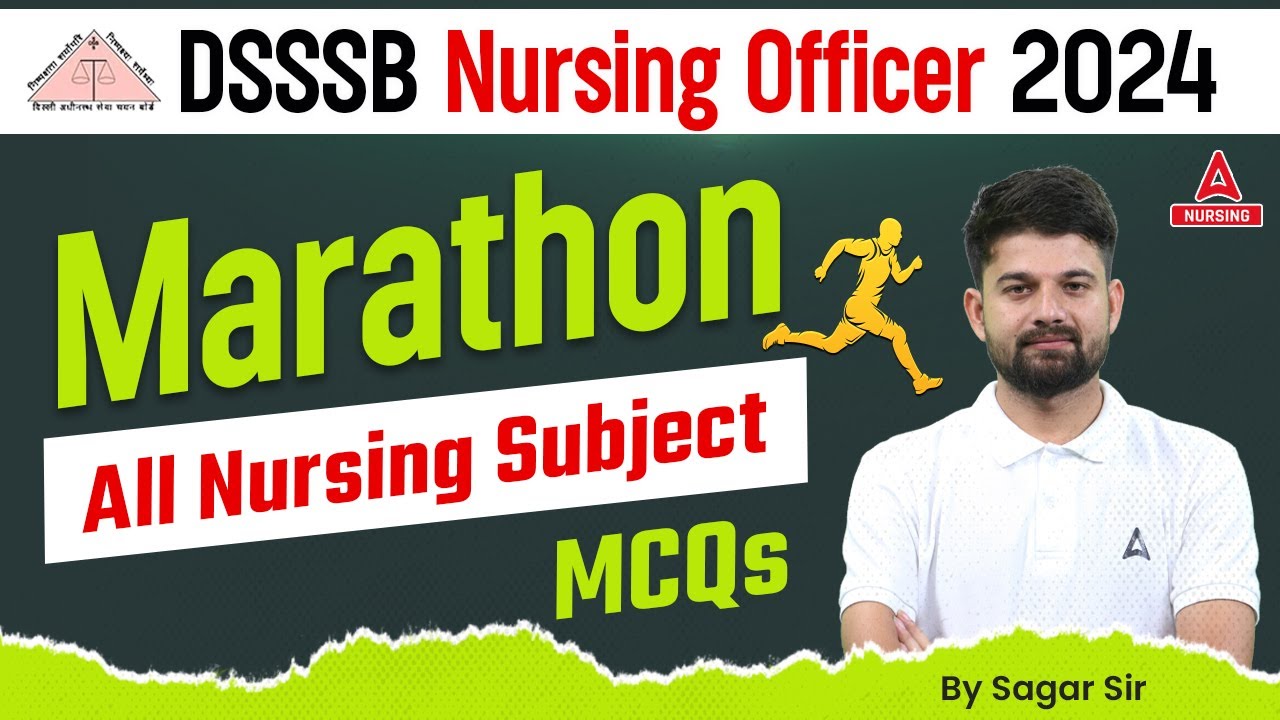 DSSSB Nursing Officer 2024 | Marathon | MCQs for All Nursing Subjects | By Sagar Sir