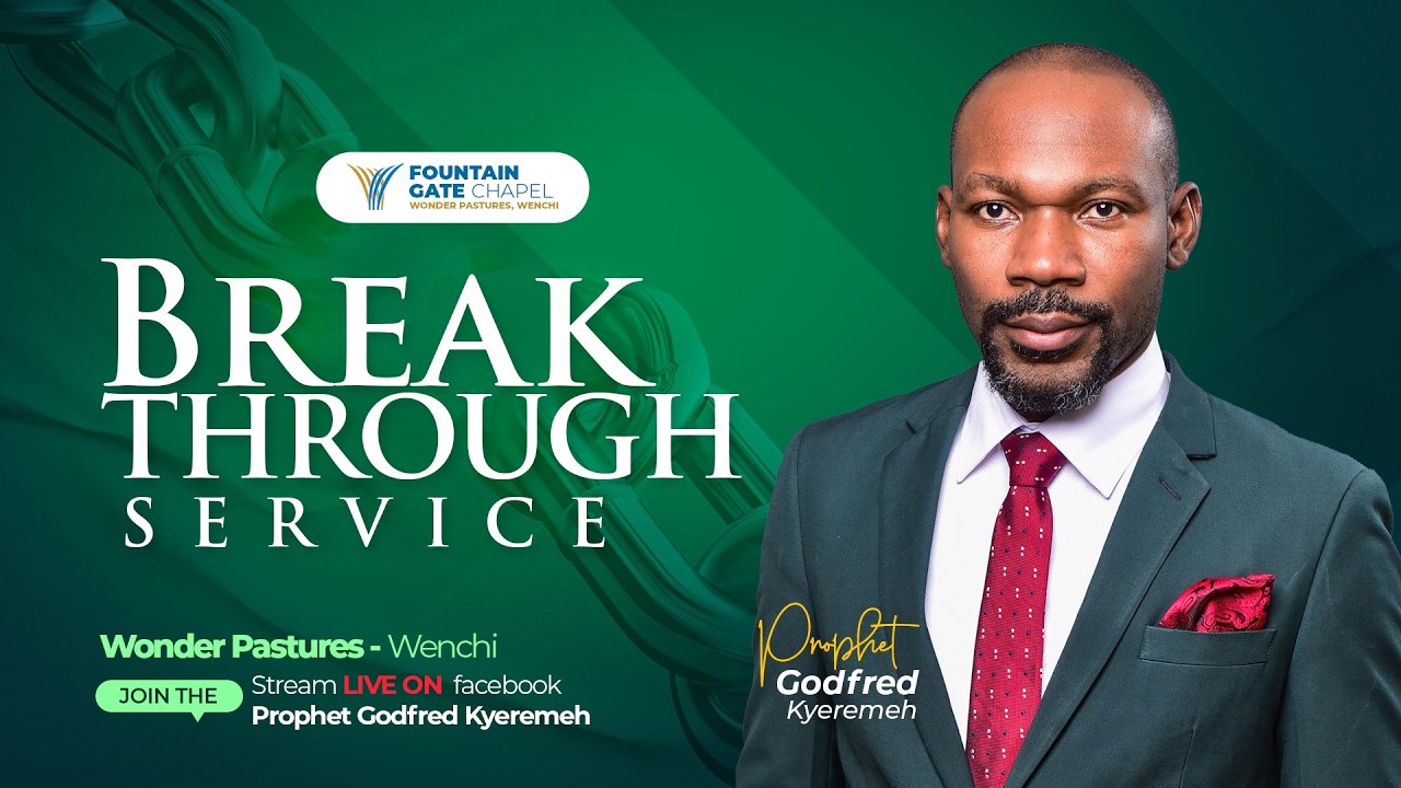 BREAKTHROUGH SERVICE WITH PROPHET GODFRED KYEREMEH AT FGC -WONDER PASTURES, WENCHI. 10.03.2026