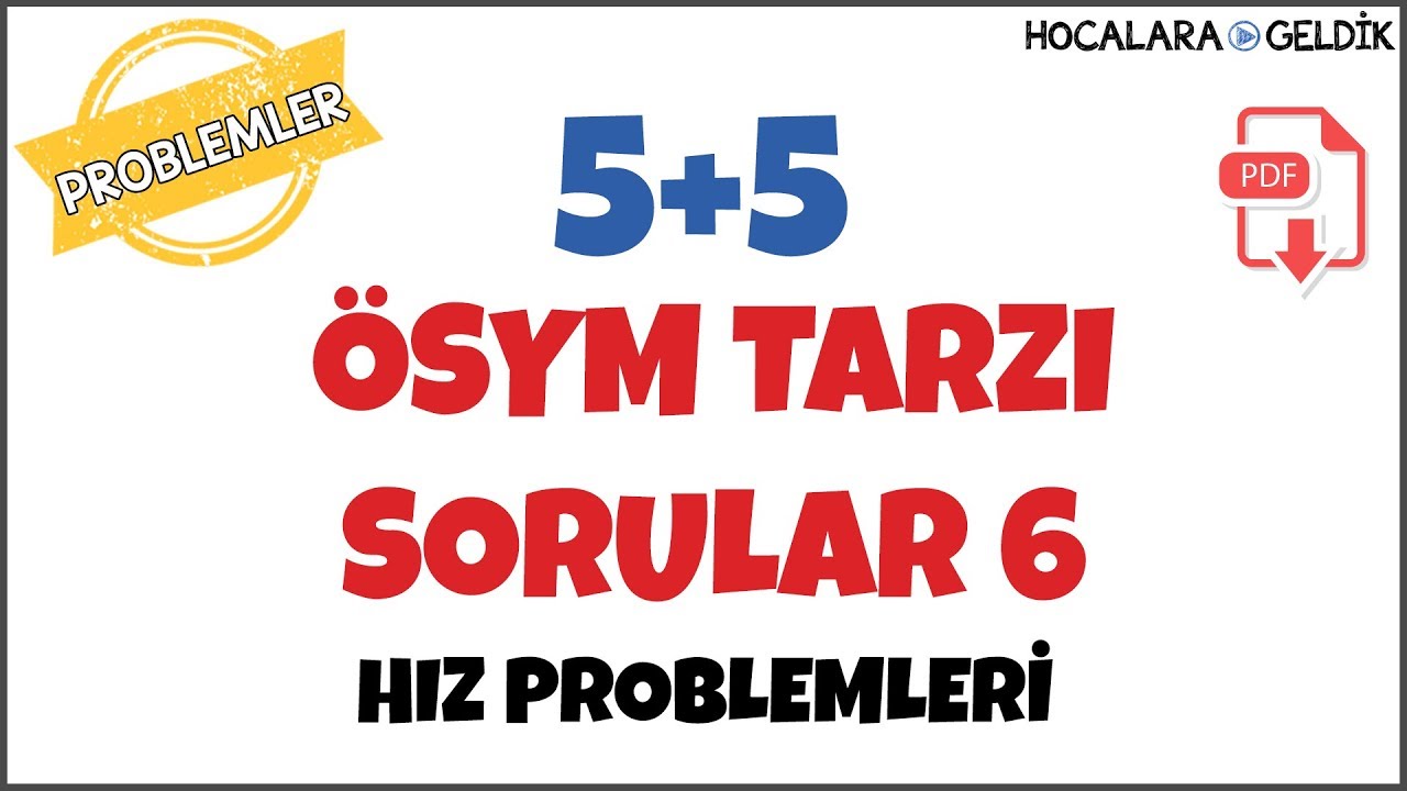 5+5 ÖSYM Tarzı Sorular I Hız Problemleri