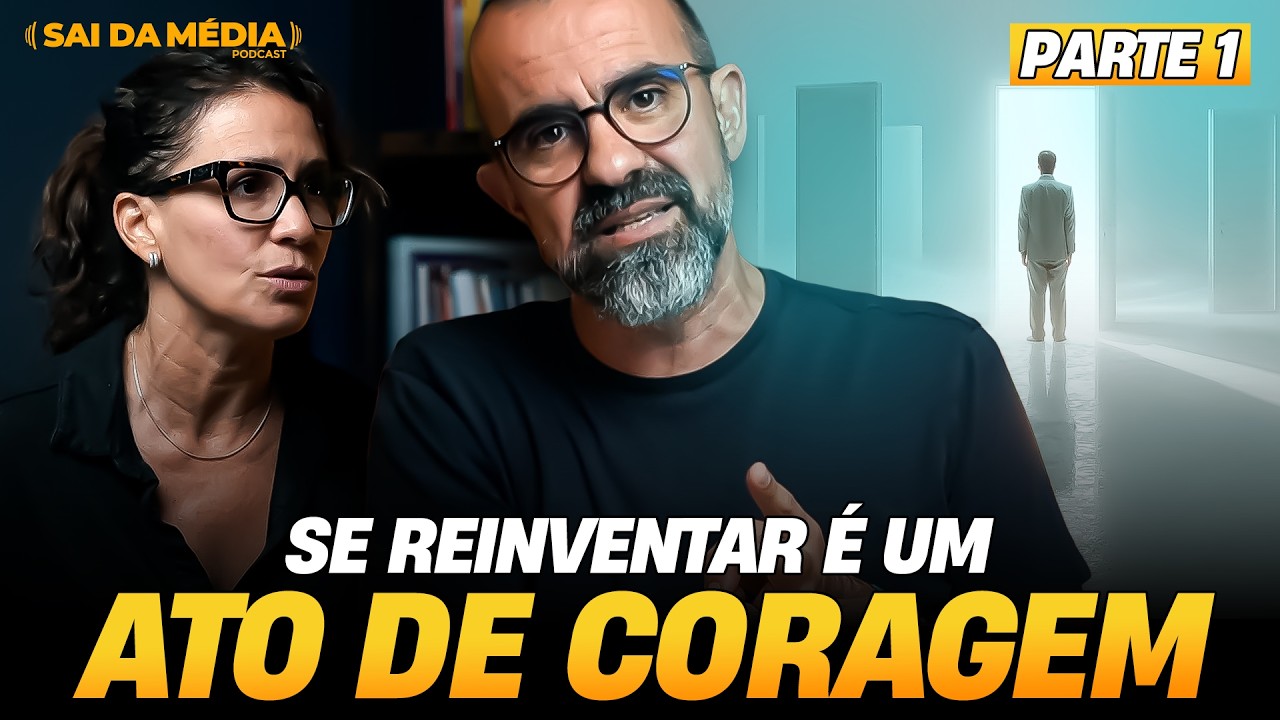 Como REINVENTAR Sua Vida (Parte 1) | Podcast Sai da Média #257