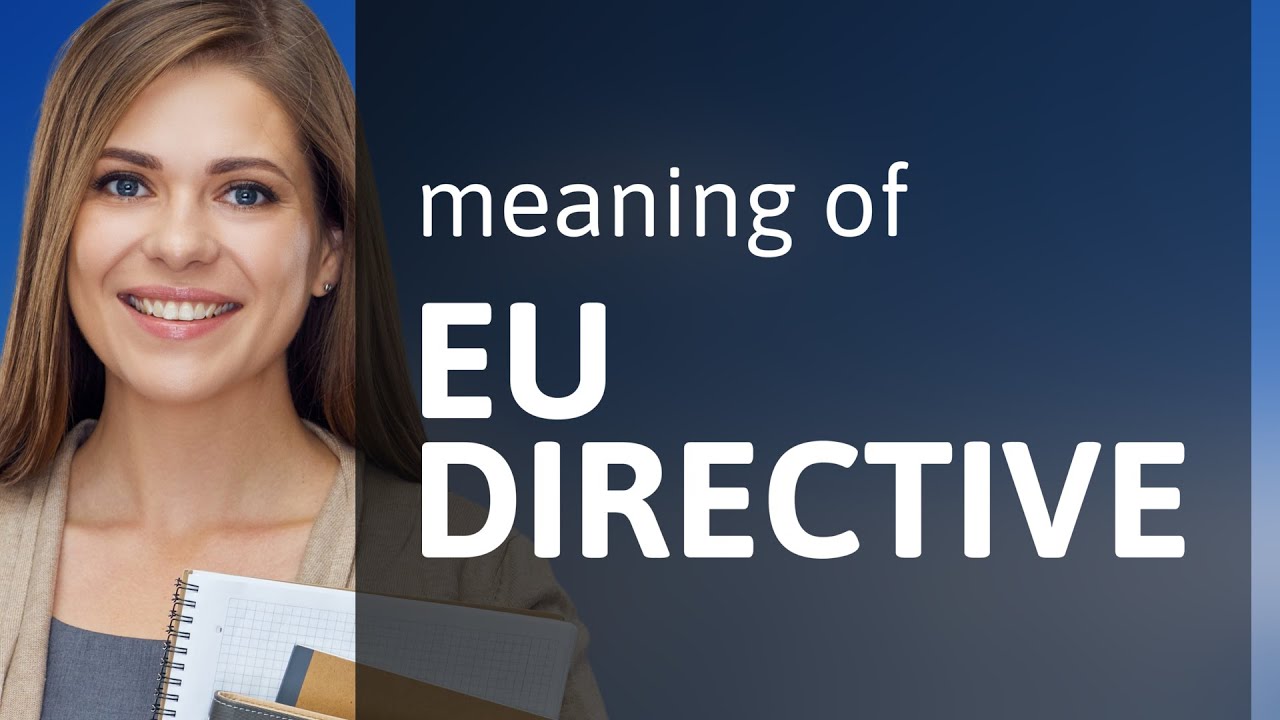 Understanding the EU Directive: A Guide for English Learners