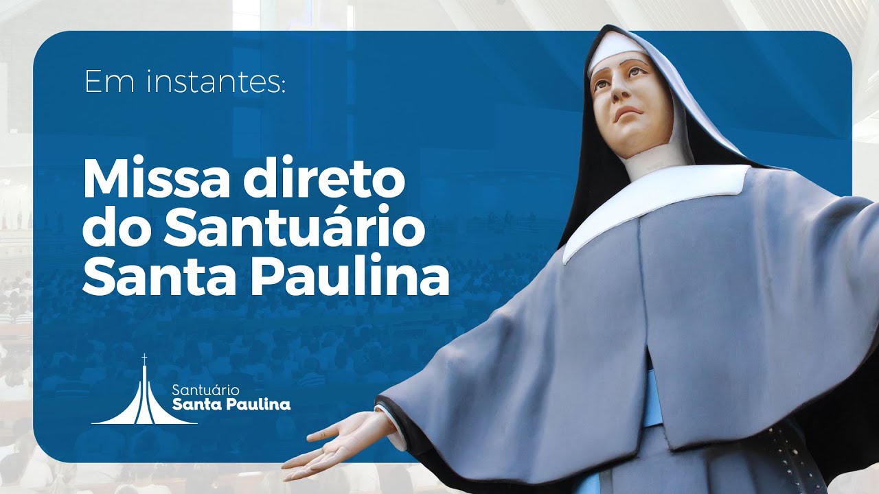 Missa 12/02/2024 | Santuário Santa Paulina