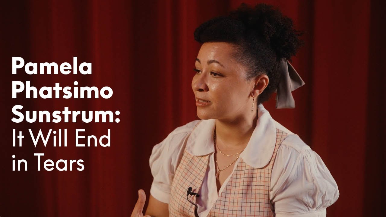 Pamela Phatsimo Sunstrum: It Will End in Tears