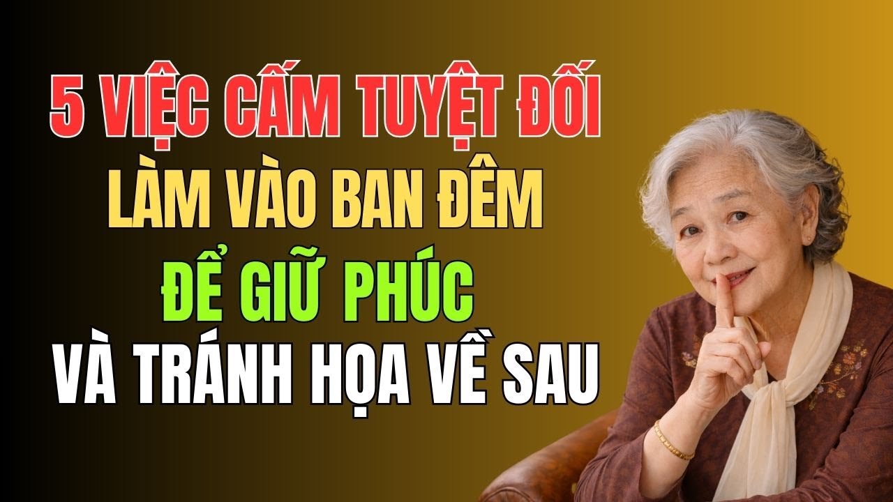5 Điều Đại Kỵ Ban Đêm Nhiều Nhà Không Hay Biết, Phạm Vào Khiến Gia Đạo Suy, Tiền Bạc Hao Dần .