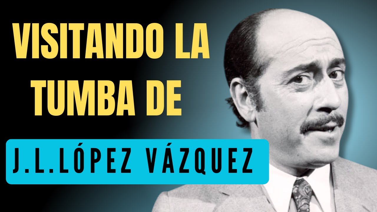 José Luis López Vázquez: Su Tumba No Es Como Te Imaginas