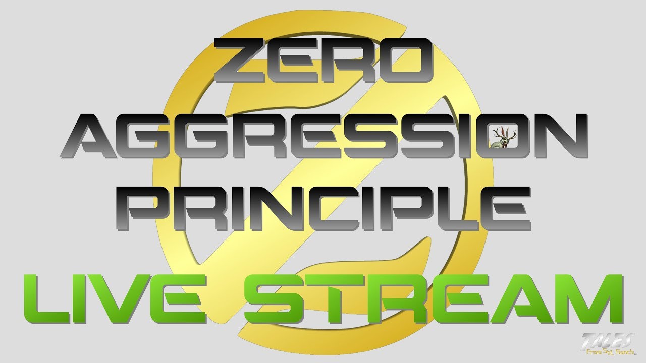 Zero Aggression Principle Live Stream Q&A !