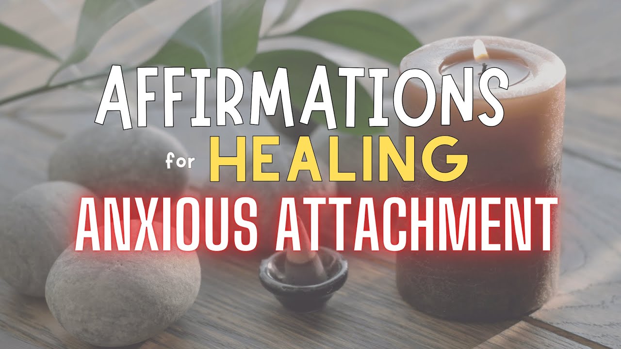 Affirmations for Anxious Attachment Healing | Coach Court