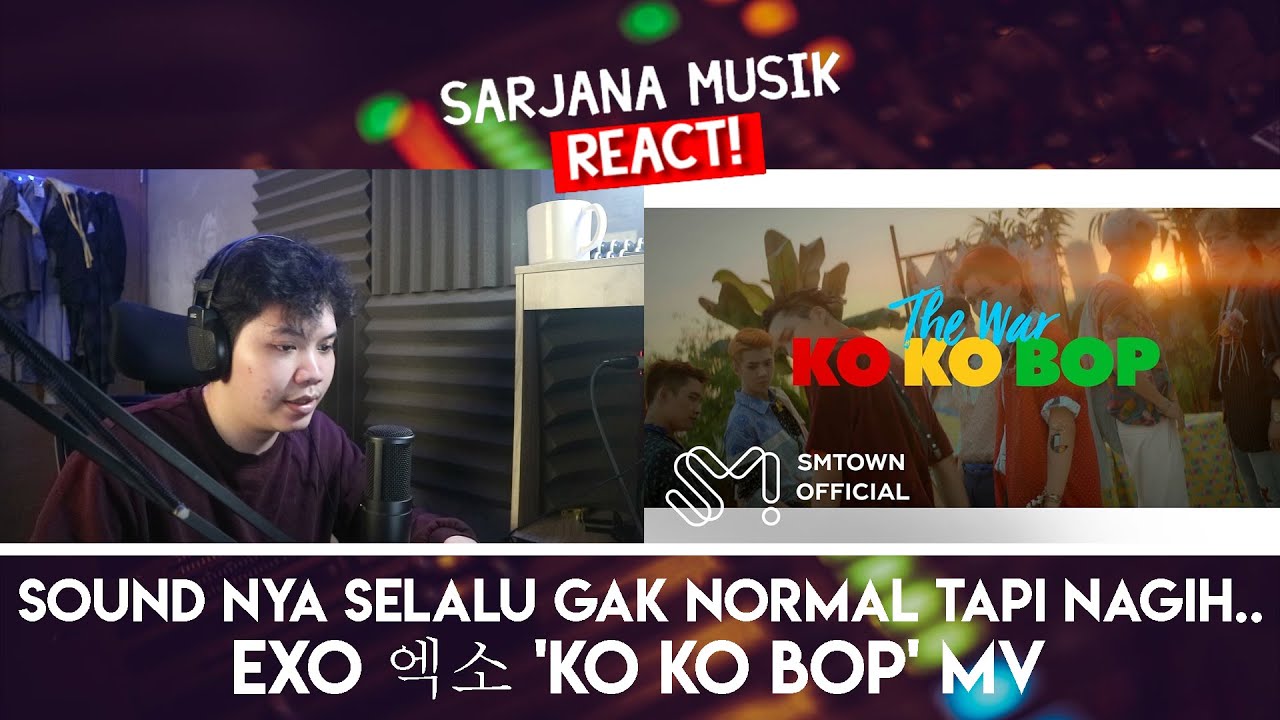 EXO 엑소 'Ko Ko Bop' MV , FANS EXO HARUS TAU SOUND INI! | SARJANA MUSIC REACT EXO #8