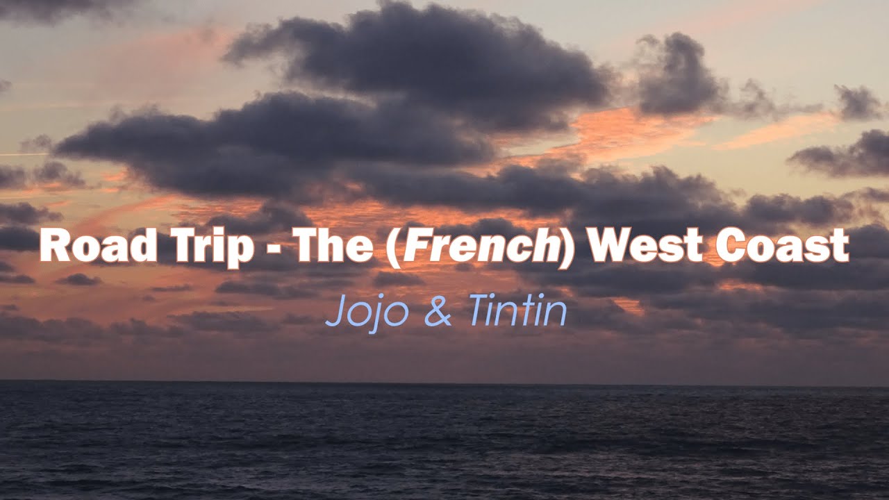 Road Trip - The French West Coast