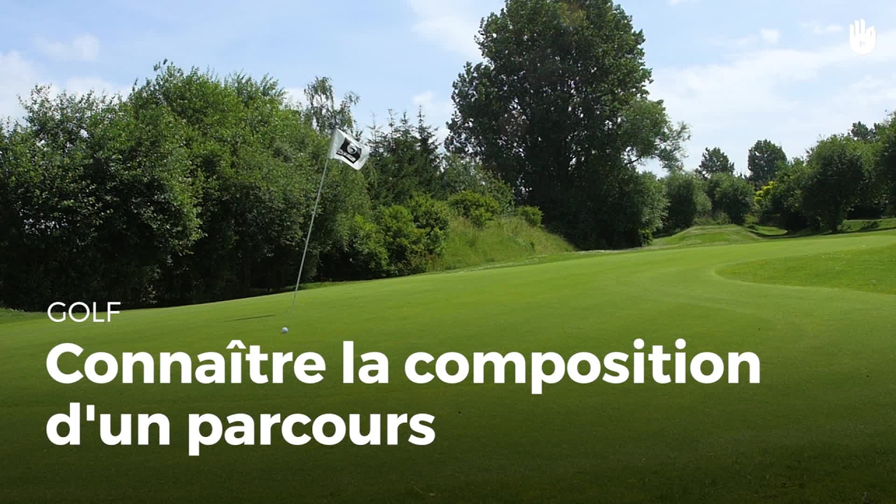Connaitre la composition d'un parcours | Golf