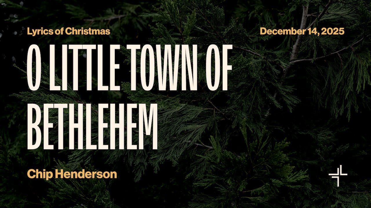 Lyrics of Christmas | O Little Town of Bethlehem | Chip Henderson