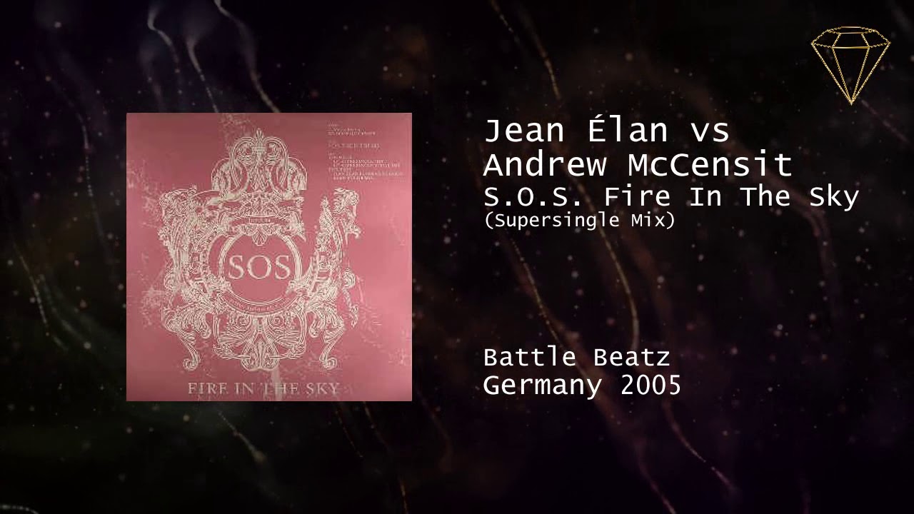 Jean Élan vs. Andrew McCensit - S.O.S. Fire In The Sky (Supersingle Mix)