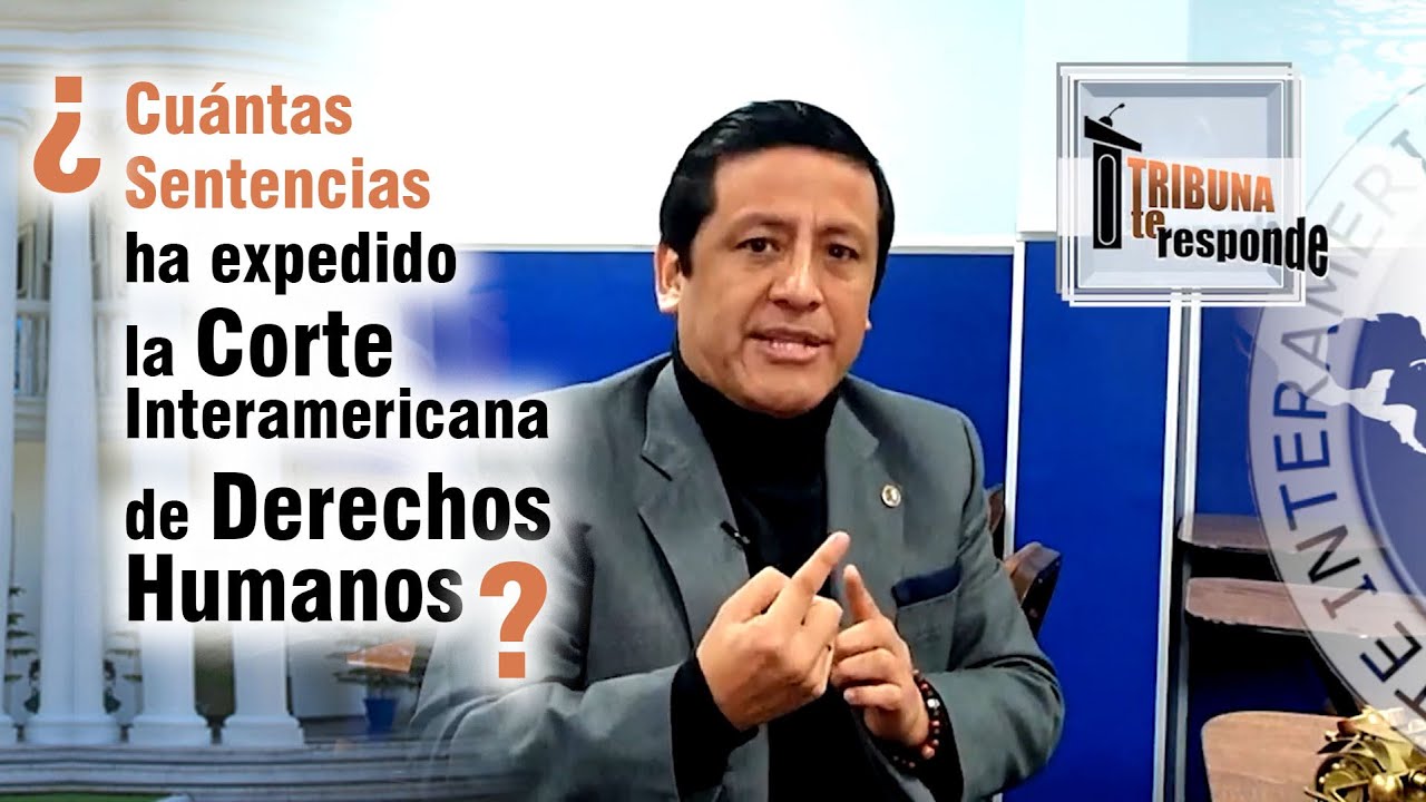 &iquest;CU&Aacute;NTAS SENTENCIAS HA EXPEDIDO LA CORTE IDH? - TTR #5