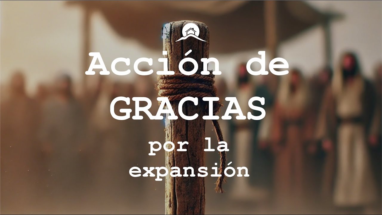 Acción de Gracias por la expansión - CCLaRoca En Vivo