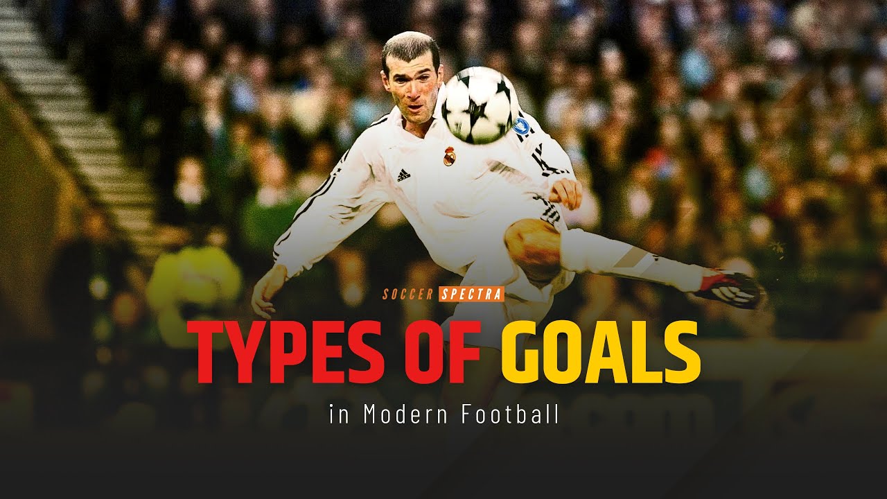 Types of Goals in Football
