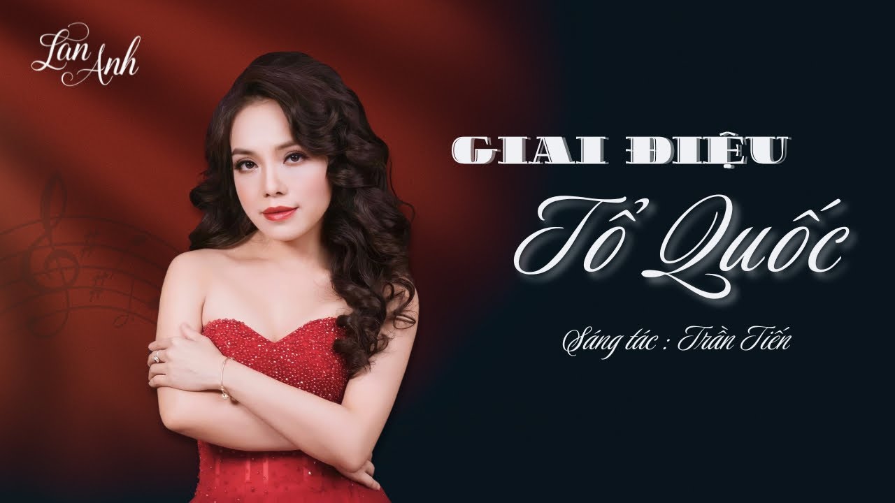 GIAI ĐIỆU TỔ QUỐC - LAN ANH
