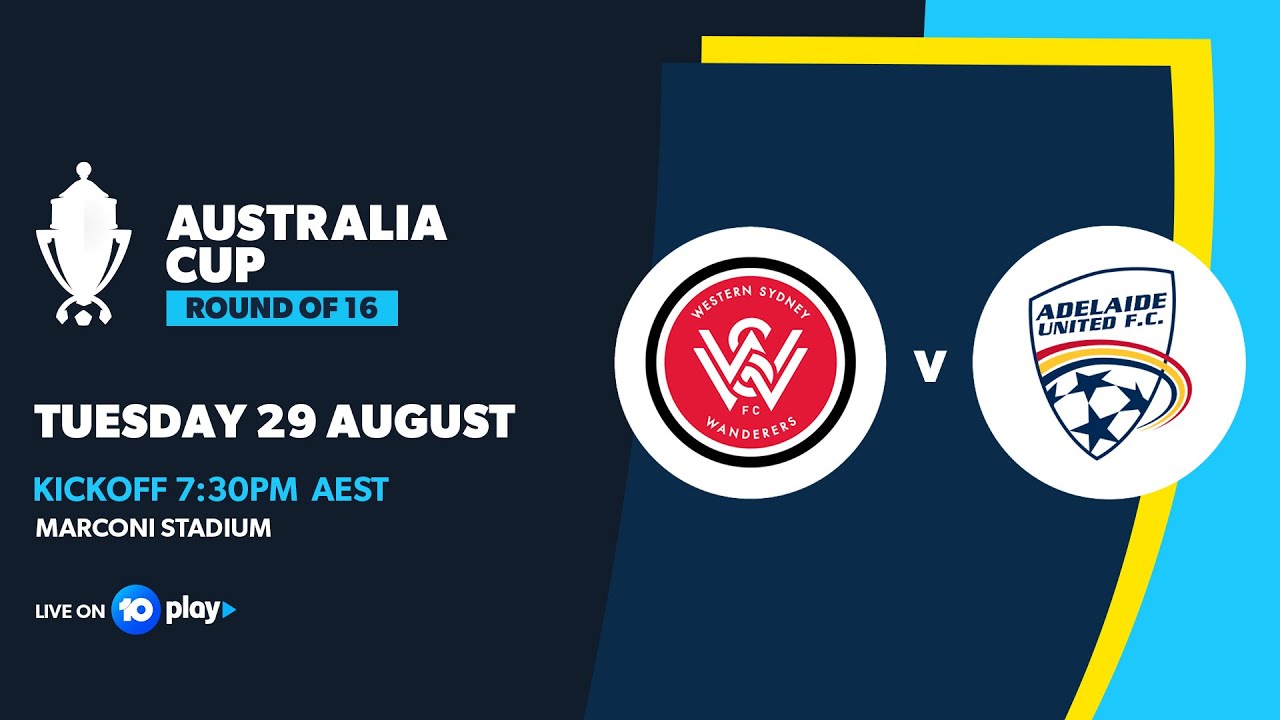Western Sydney Wanderers v Adelaide United | Australia Cup 2023 Round of 16
