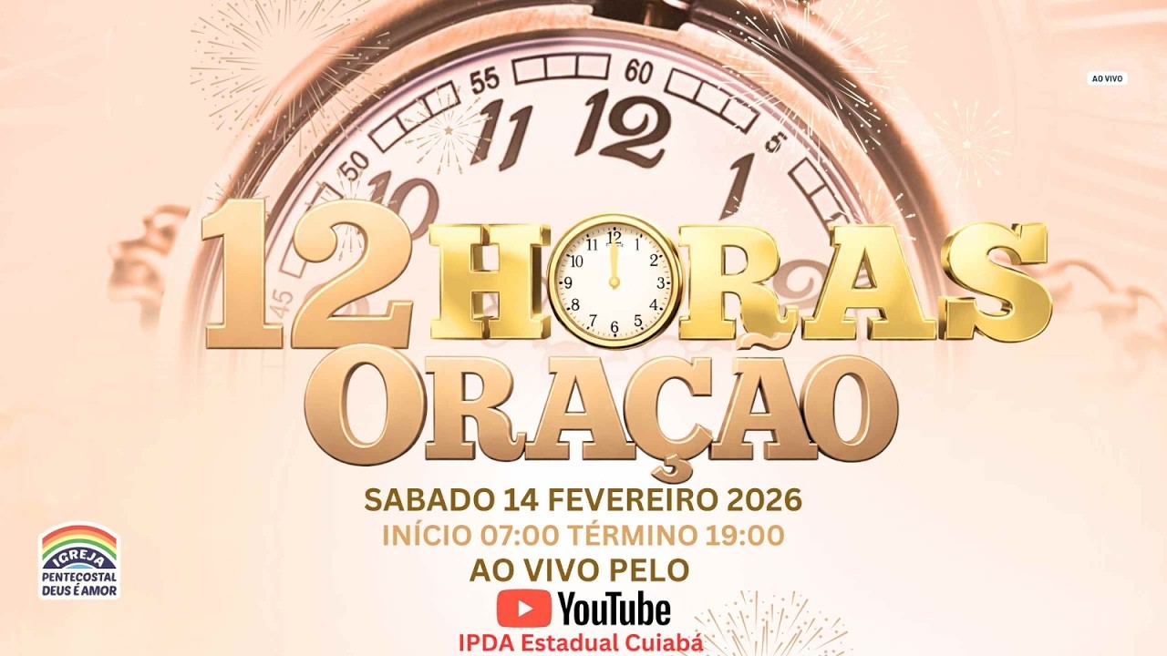17/01/2026 - 12 HORAS DE ORAÇÃO | 07H00 AS 19H00  |  AO VIVO