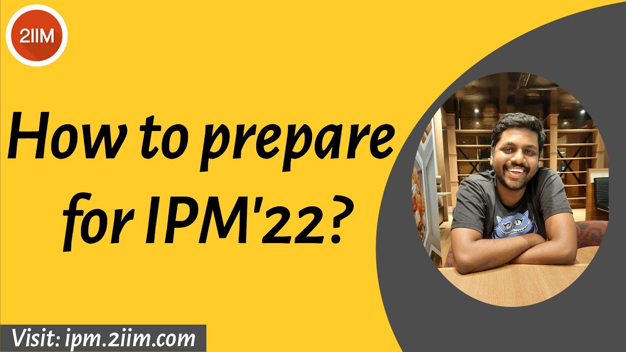 How to prepare for IPM 2022 | 2IIM IPMAT Preparation