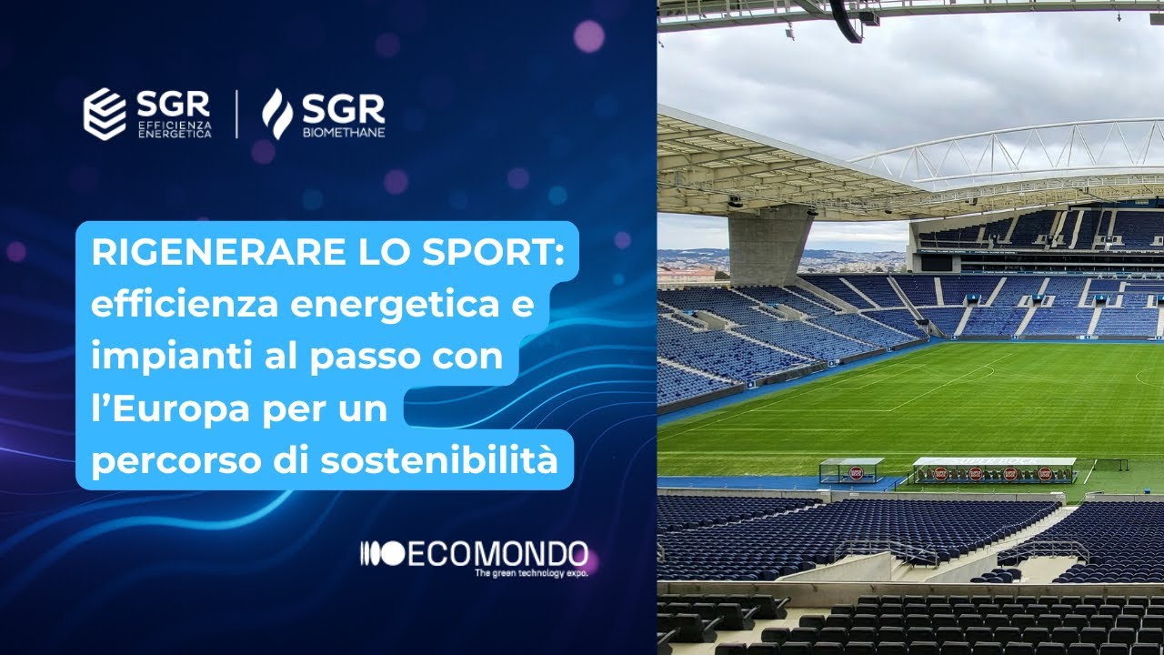 Rigenerare lo Sport: efficienza energetica e impianti al passo con l’Europa