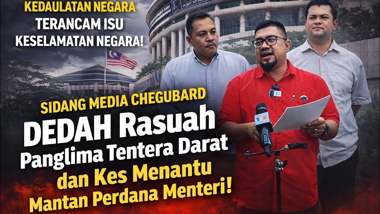Sidang Media Chegubard DEDAH Rasuah Panglima Tentera & Menantu Mantan Perdana Menteri!