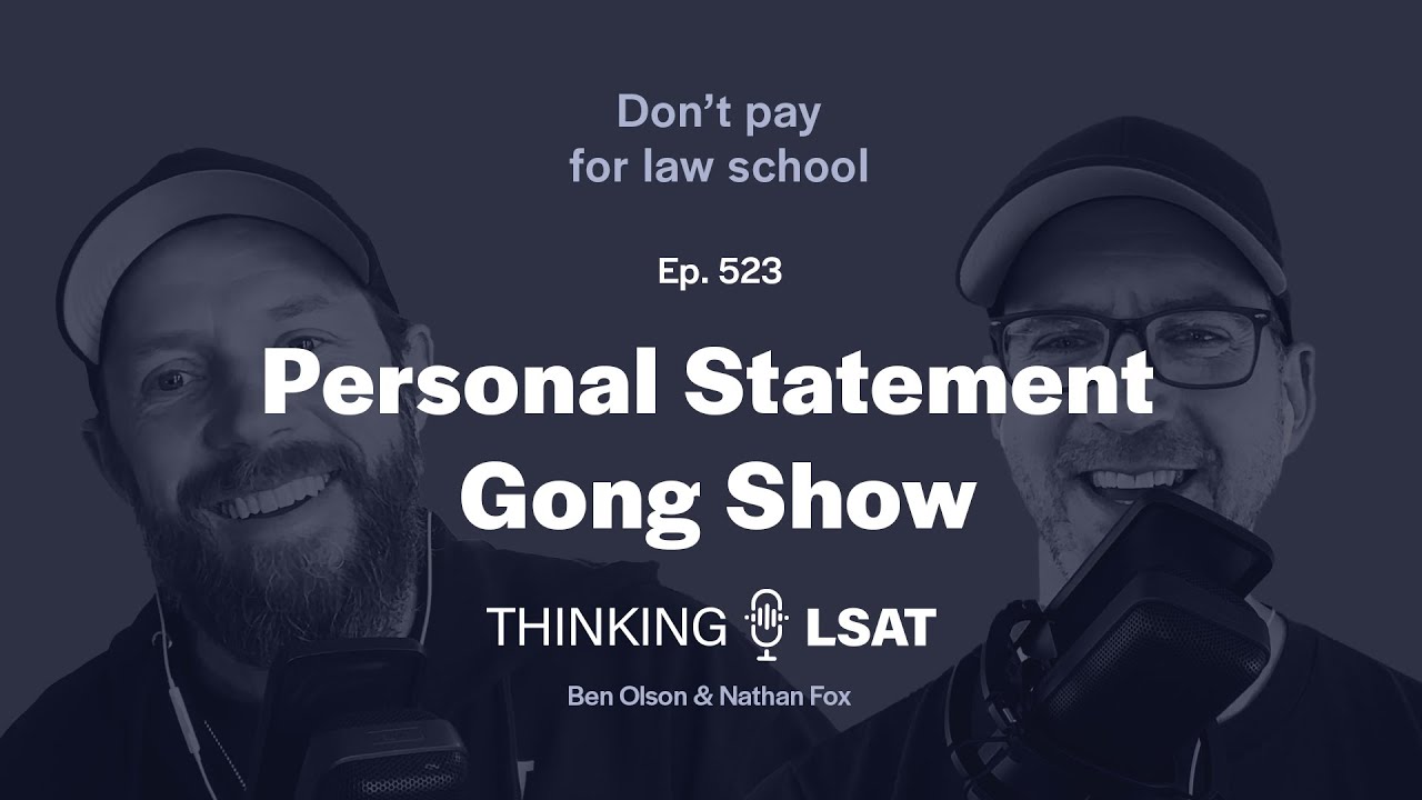Personal Statement Gong Show | Thinking LSAT, Ep. 523