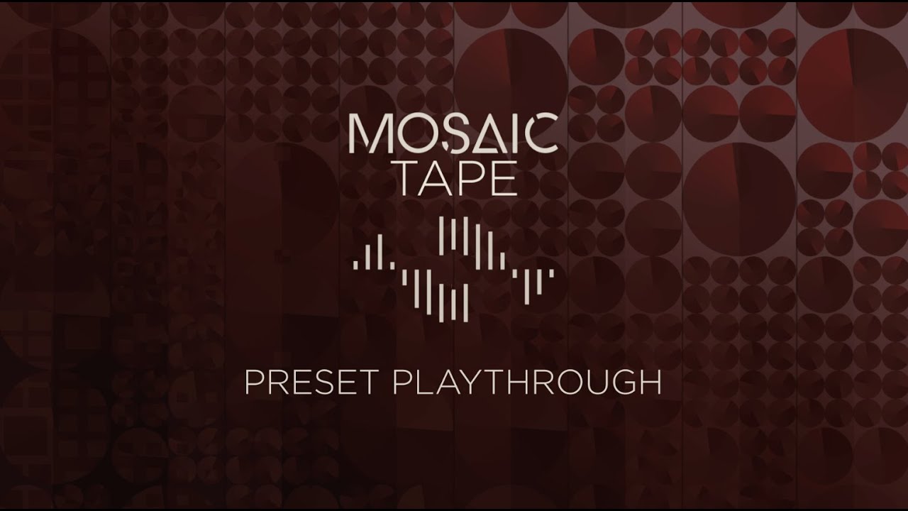 Mosaic Tape - Preset Playthrough | Heavyocity
