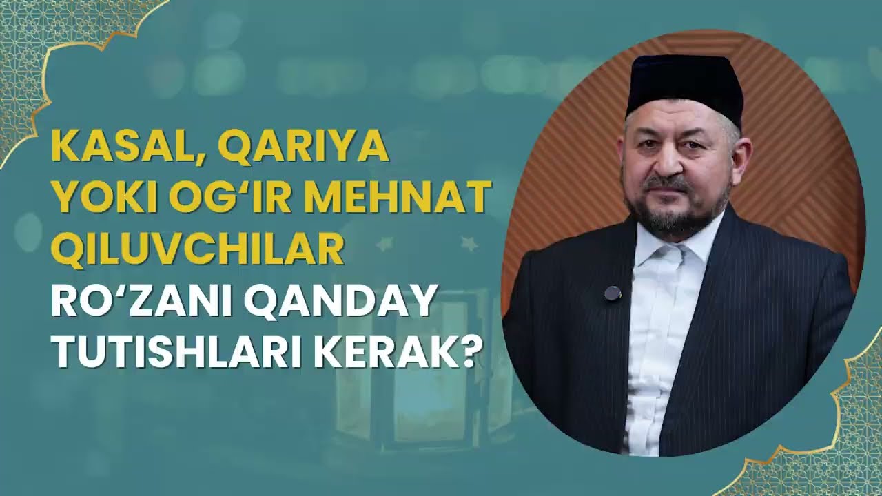 KASAL, QARIYA YOKI OG'IR MEHNAT QILUVCHILAR RO'ZANI QANDAY TUTISHLARI KERAK?