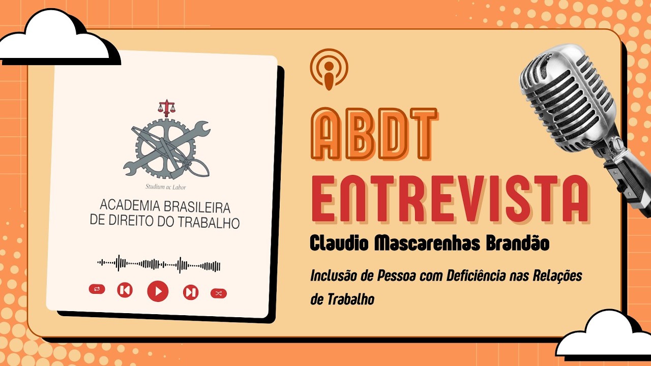 ABDT Entrevista Ep 21: Inclusão de Pessoa com Deficiência nas Relações de Trabalho - Claudio Brandão