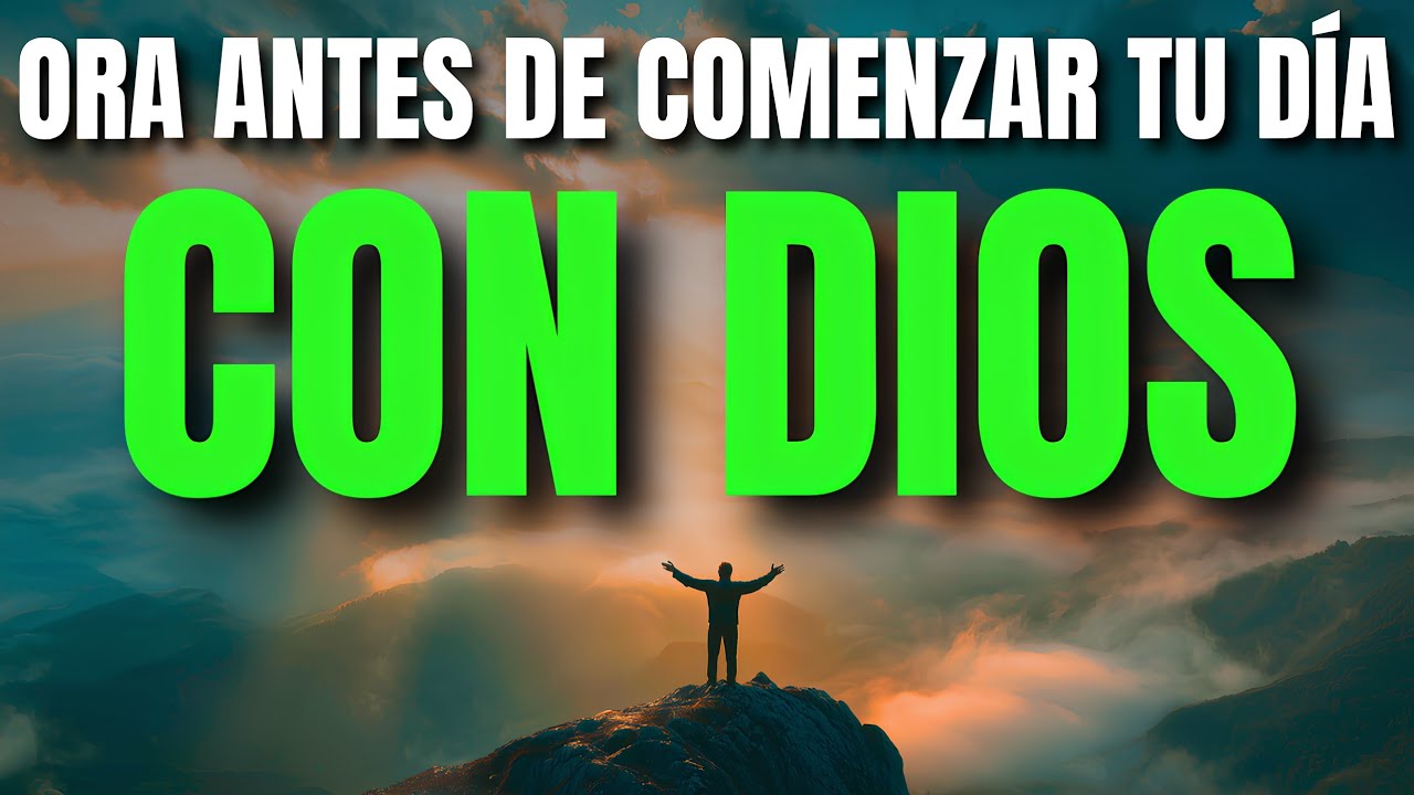 Oración de la Mañana de Paz, Fe y Esperanza | Ora Primero con Dios y Deja Tu Día en Sus Manos