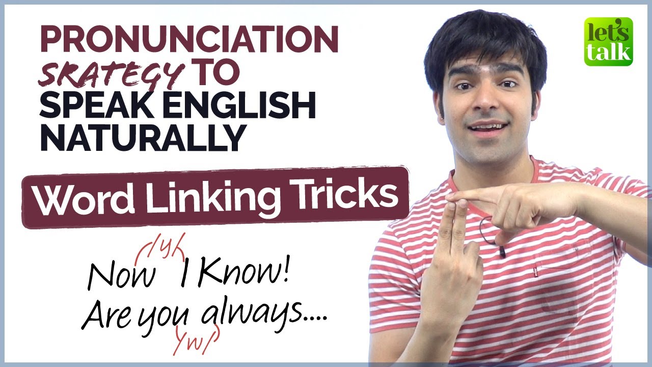 English Pronunciation Tips To Speak English Naturally | Word Linking Strategy | Accent Reduction