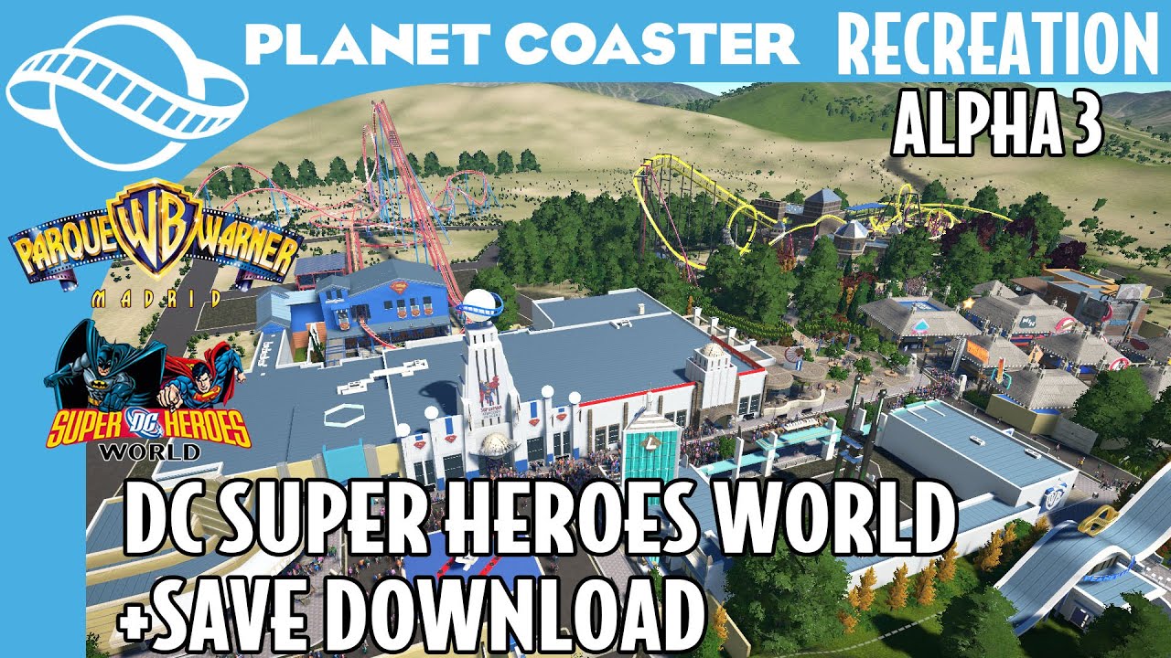 Planet Coaster Alpha 3 - DC Super Heroes World + Workshop Save Download