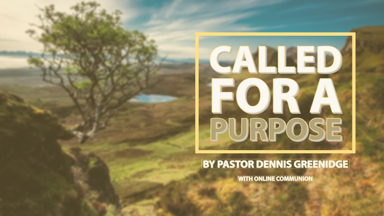 Called for a Purpose