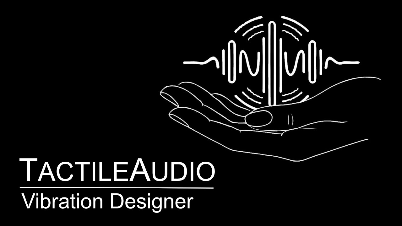 Tactile Audio: Vibration Designer