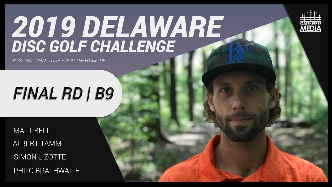 2019 Delaware Disc Golf Challenge | FINAL RD, B9 | Bell, Tamm, Lizotte, Brathwaite