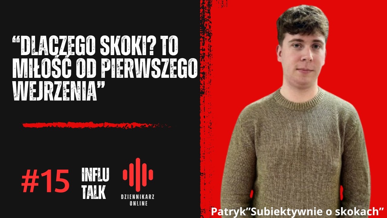 „Dlaczego skoki? To miłość od pierwszego wejrzenia.” | Influ Talk #15
