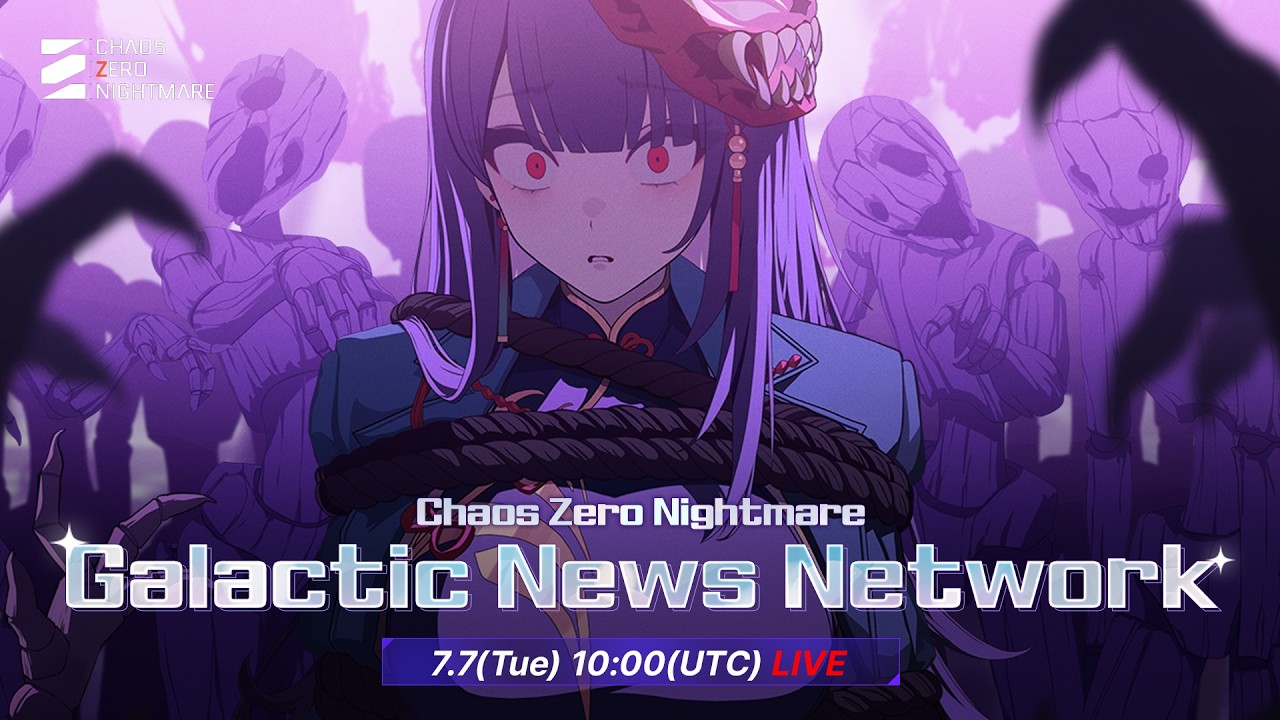 [Chaos Zero Nightmare] Galactic News Network Live