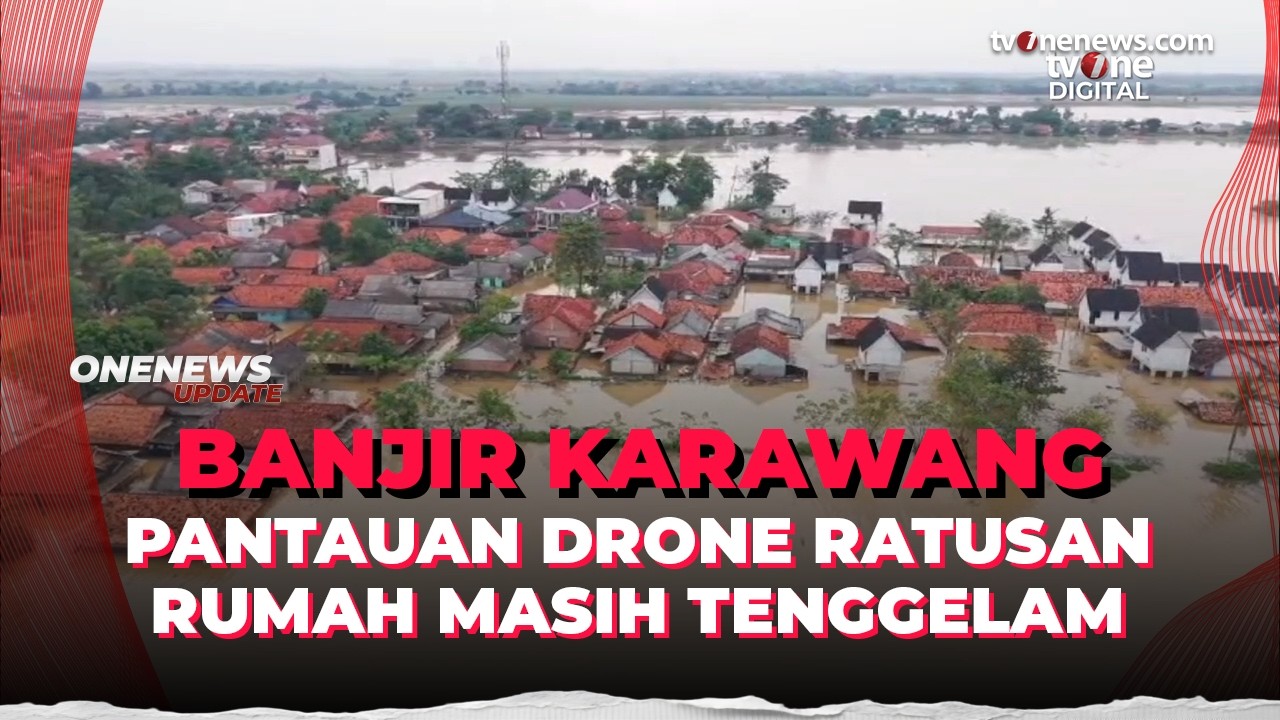Pantauan Drone Hari Keempat: Banjir Masih Kepung Ratusan Rumah Warga di Karawang | OneNews Update