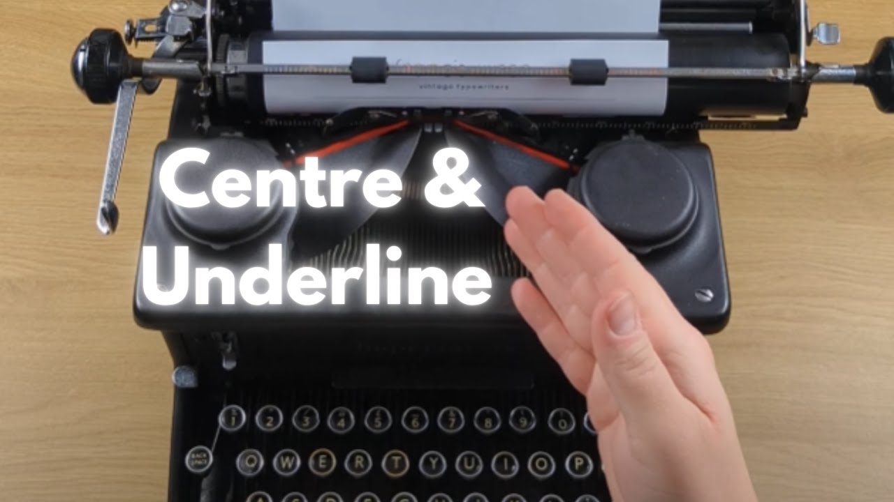 How to Centre & Underline on a Typewriter