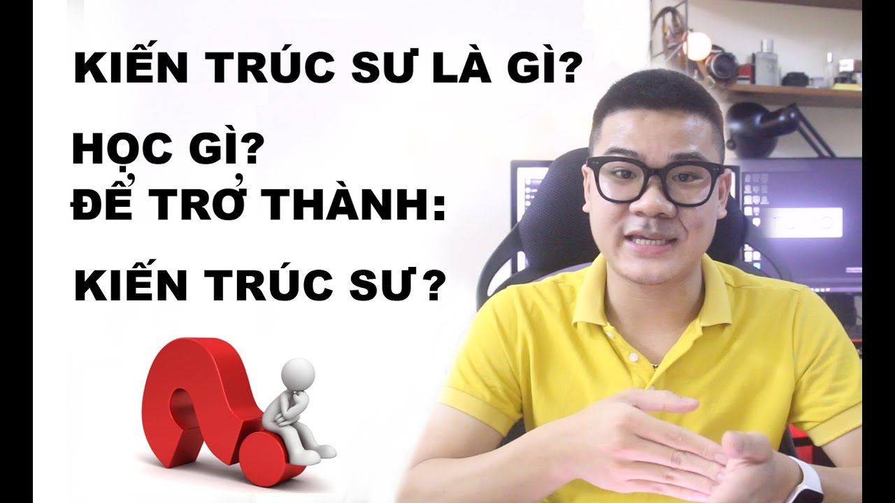 KIẾN TRÚC SƯ LÀ GÌ? HỌC GÌ ĐỂ TRỞ THÀNH KIẾN TRÚC SƯ? || LAI STUDIO