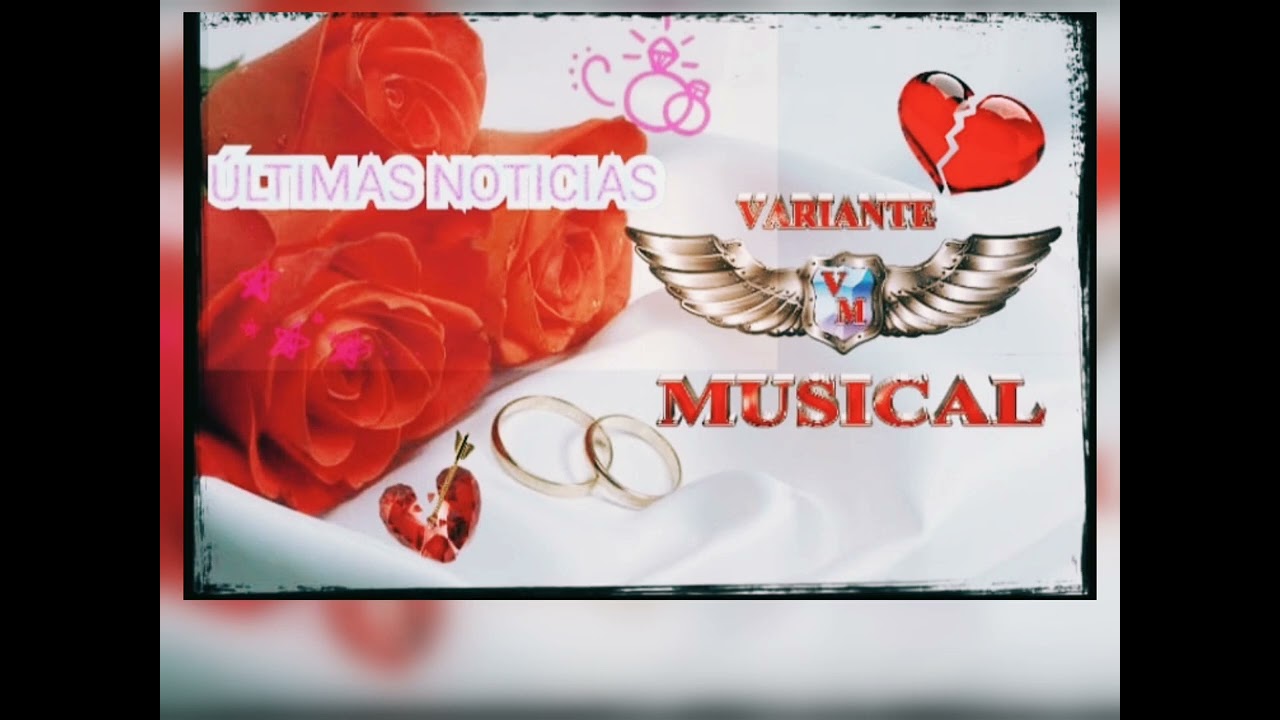 GRUPO VARIANTE M&Uacute;SICAL Tema : &Uacute;ltimas Noticias        Estreno 2022