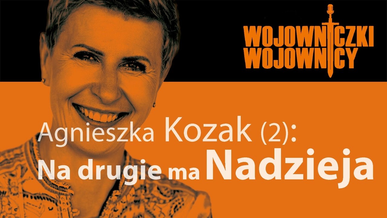 # 100 – Agnieszka Kozak – Na drugie ma NADZIEJA. (16 paź 2025)