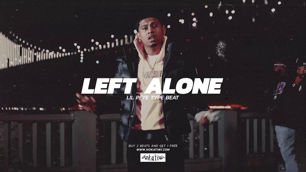 [FREE] Lil Pete Type Beat – LEFT ALONE (prod. Hokatiwi) | Lil Bean Type Beat